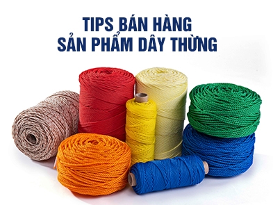 Tips đơn giản cho nhà phân phối sản phẩm dây thừng tăng khả năng tiếp cận khách hàng