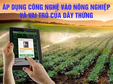 Áp dụng công nghệ vào nông nghệp tăng năng suất giảm sức người và vai trò của dây thừng trong quá trình này