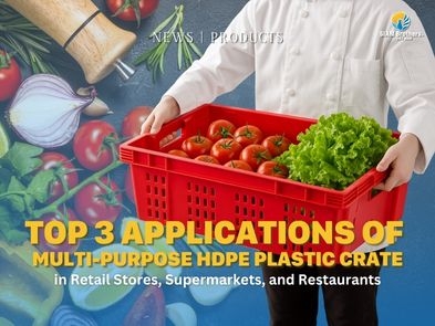 Top 3 Applications of Multi-Purpose HDPE Plastic Crate in Retail Stores, Supermarkets, and Restaurants