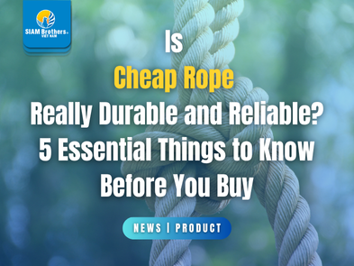 Is Cheap Rope Really Durable and Reliable? 5 Essential Things to Know Before You Buy