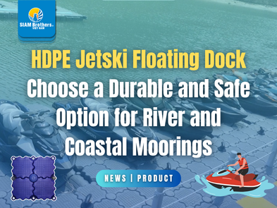 HDPE Jetski Floating Dock — Choose a Durable and Safe Option for River and Coastal Moorings
