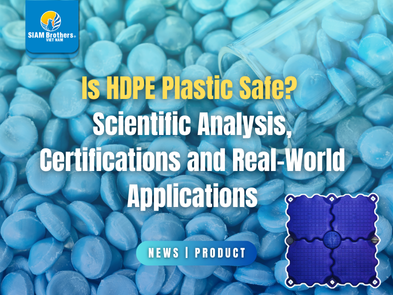 Is HDPE Plastic Safe? Scientific Analysis, Certifications, and Real-World Applications