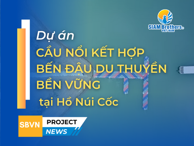 Cầu phao nổi Hồ Núi Cốc – Dự án cầu nổi kết hợp bến đậu du thuyền bền vững