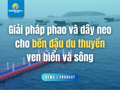 Giải pháp phao HDPE và dây neo cho bến đậu du thuyền ven biển và sông