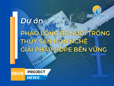 Dự án phao lồng bè nuôi trồng thủy sản Hòn Nghệ - Giải pháp HDPE bền vững