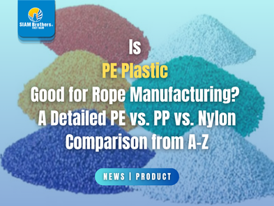 Is PE Plastic Good for Rope Manufacturing? A Detailed PE vs. PP vs. Nylon Comparison from A–Z