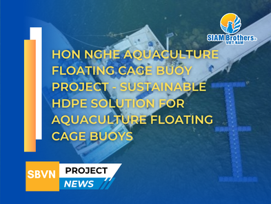 Hon Nghe Aquaculture Floating Cage Buoy Project - Sustainable HDPE Solution for Aquaculture Floating Cage Buoys