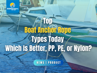 Top Boat Anchor Rope Types Today: Which Is Better, PP, PE, or Nylon?