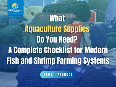What Aquaculture Supplies Do You Need? A Complete Checklist for Modern Fish and Shrimp Farming Systems