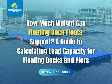 How Much Weight Can Floating Dock Floats Support? A Guide to Calculating Load Capacity for Floating Docks and Piers