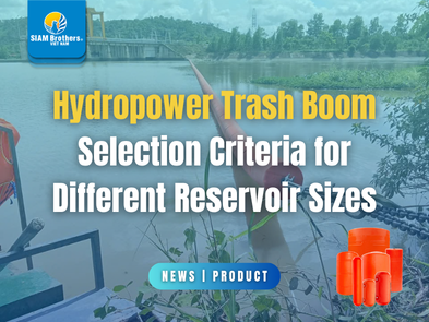 Hydropower Trash Boom Selection Criteria for Different Reservoir Sizes