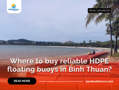 Buy HDPE Floating Buoys in Binh Thuan: Installation in Phan Thiet, Mui Ne, La Gi, Phu Quy