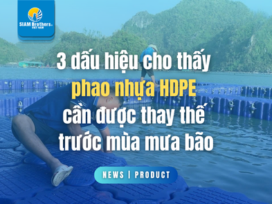 3 dấu hiệu cho thấy phao nhựa HDPE cần được thay thế trước mùa mưa bão