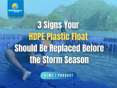 3 Signs Your HDPE Plastic Float Should Be Replaced Before the Storm Season