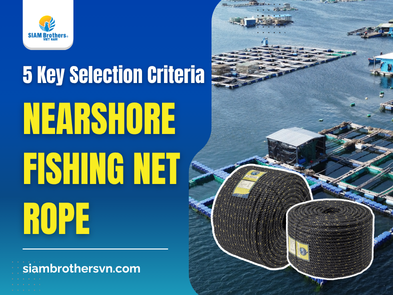 Nearshore Fishing Net Rope: Choose the Right Product to Improve Fishing Gear Stability