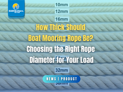 How Thick Should Boat Mooring Rope Be? Choosing the Right Rope Diameter for Your Load