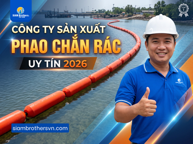 Tìm Công ty sản xuất phao chắn rác uy tín 2026